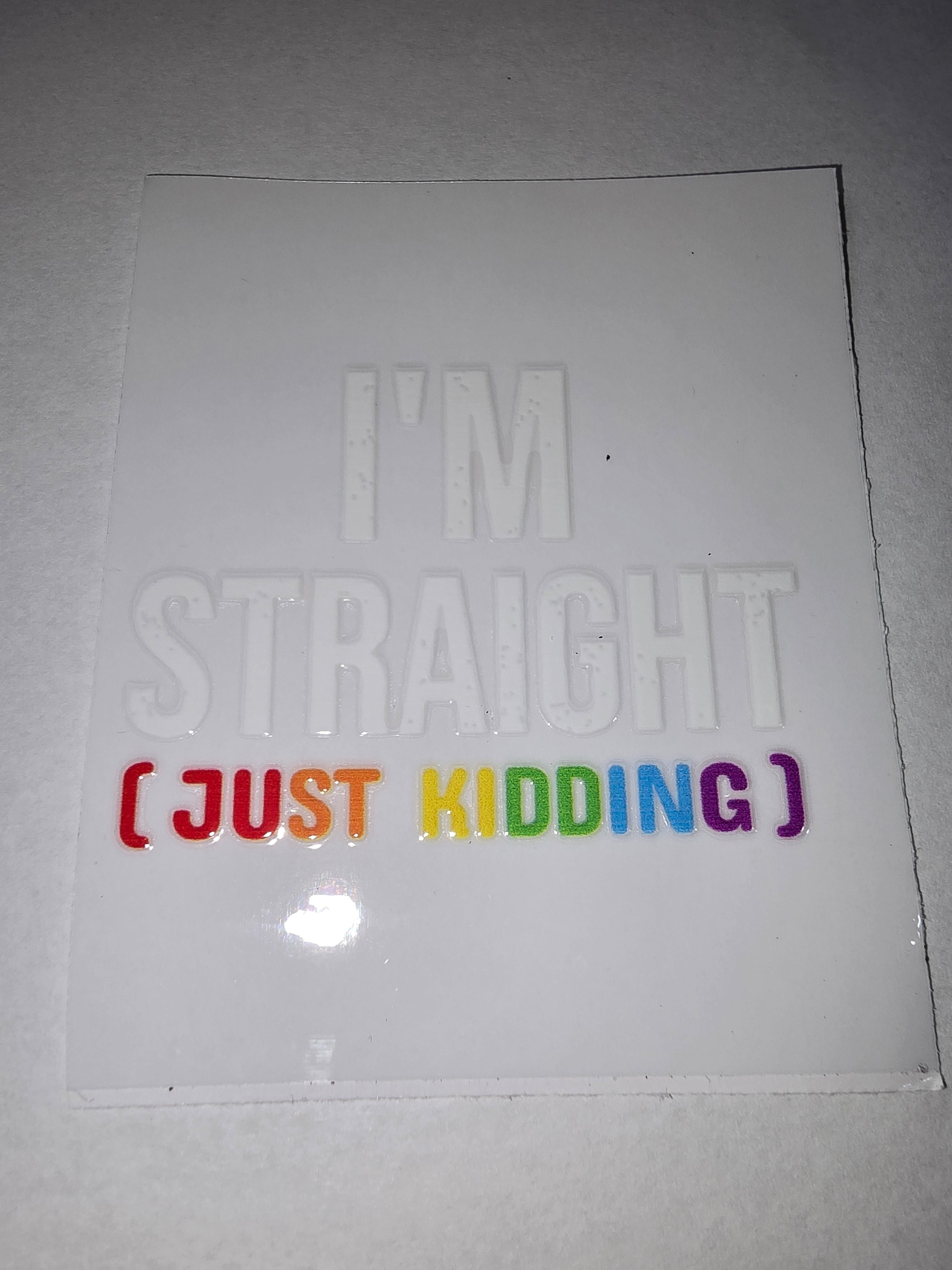 I'm Straight (just kidding)