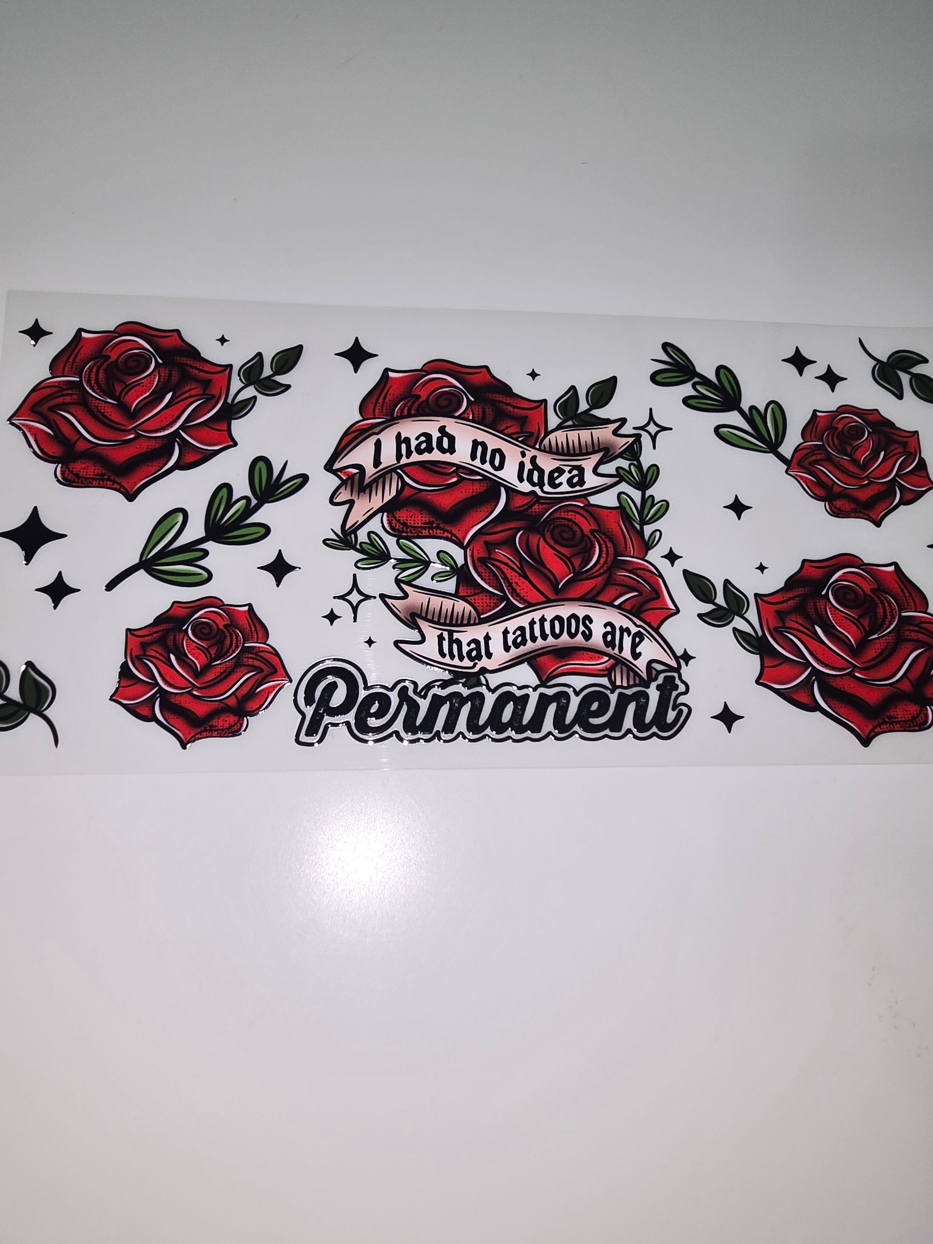 I had no idea tattos were permanent