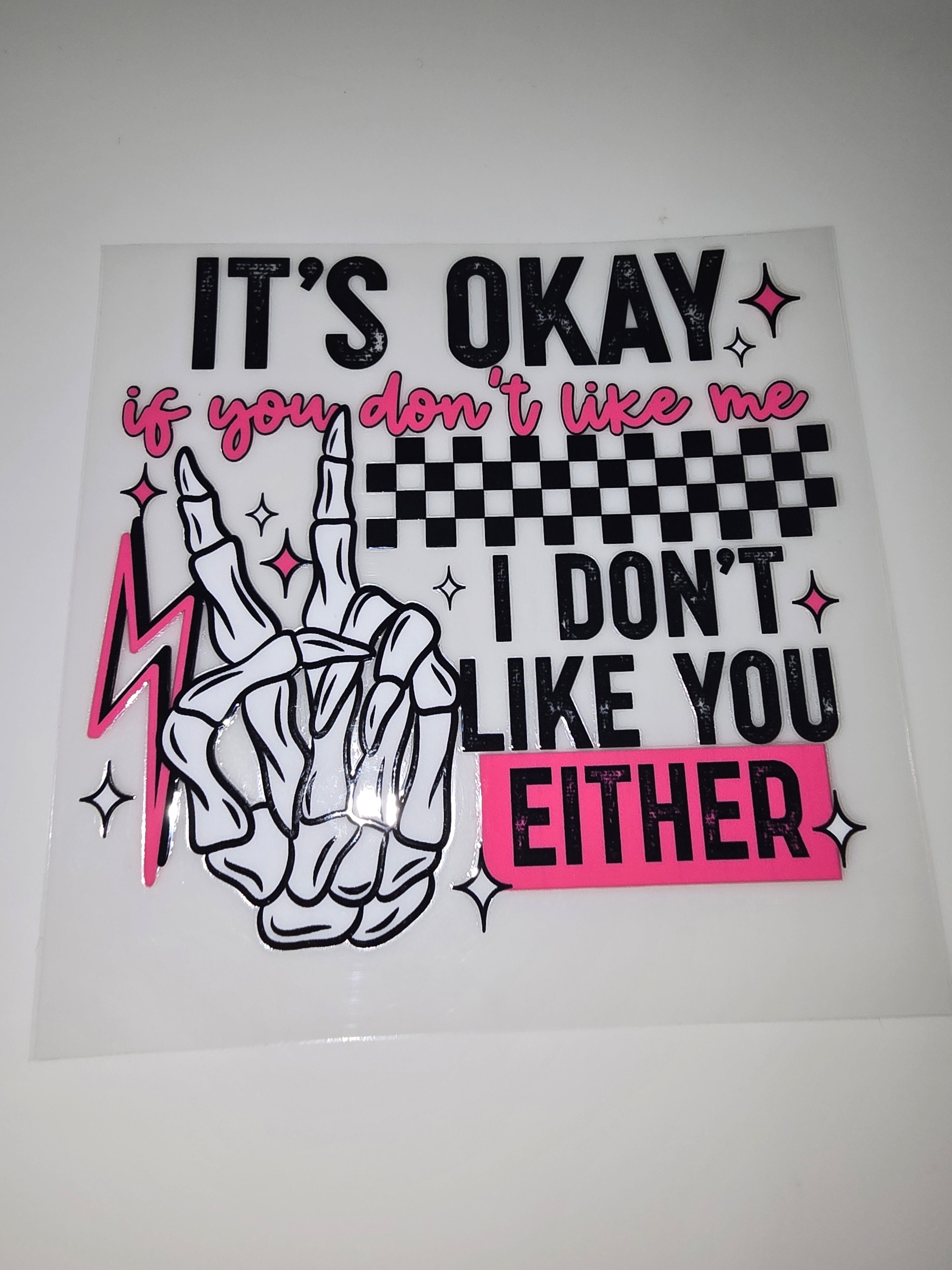 It's OK if you don't like me, I don't like you either